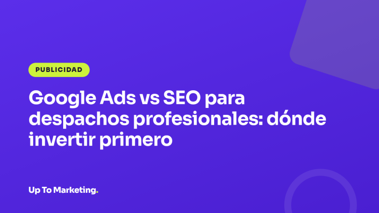 Google Ads vs SEO para despachos profesionales: dónde invertir primero