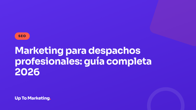 Marketing para despachos profesionales: guía completa 2026